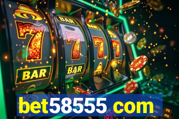 bet58555 com